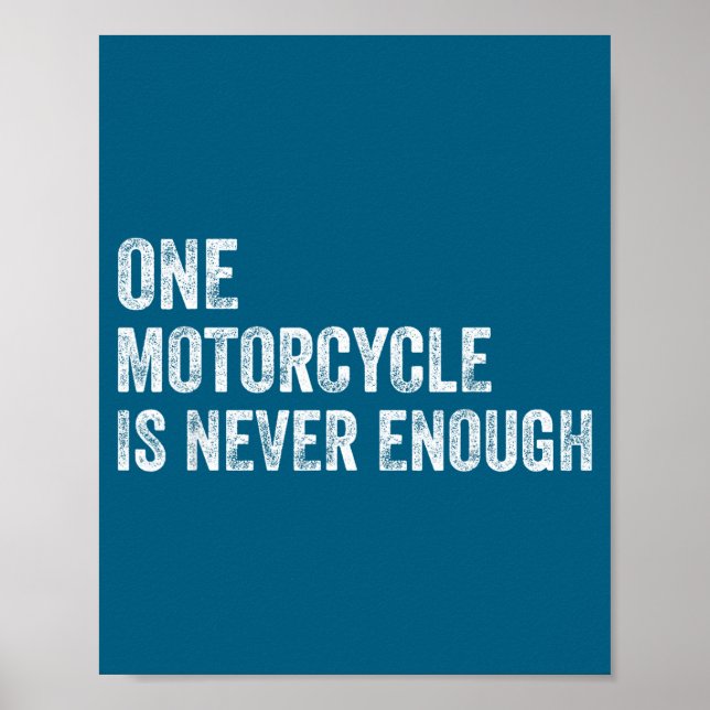Affiche One Motorcycle Is Never Enough Funny Motorcycle Bi (Devant)