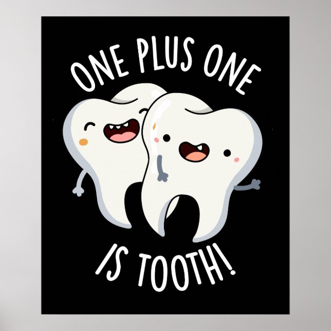 Affiche One Plus One Est Drôle Dentelle Tooth Pun Dentaire (Devant)