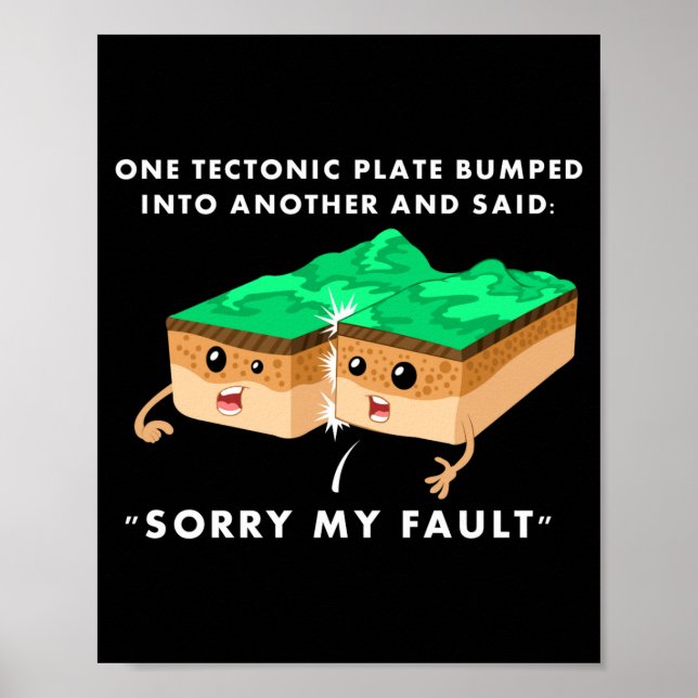 Affiche One Tectonic Plate Bumped Into Another T Shirt  (Devant)