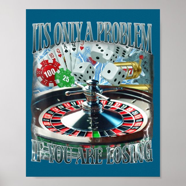 Affiche Only A Problem If You're Losing Funny Gambling Boo (Devant)