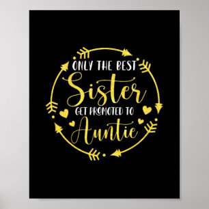Affiche Only The Best Sisters Get Promoted To Auntie