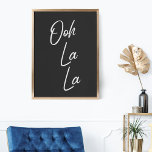Affiche Ooh La La Expression française en noir et blanc<br><div class="desc">Ooh La La - Mur de typographie simple et élégante avec une expression française populaire en noir et blanc.</div>