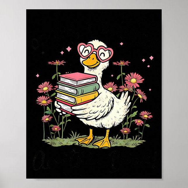 Affiche Oops I Got Another Book Goose, Funny Reading Humor (Devant)