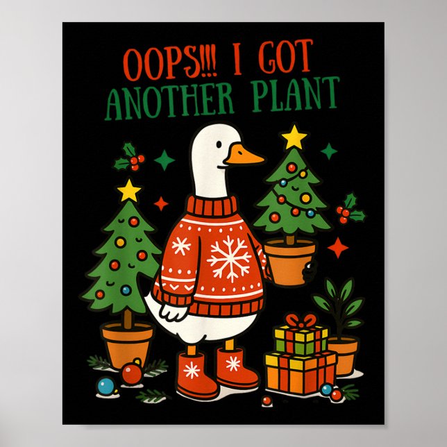 Affiche Oops I Got Another Plant Goose Christmas Cute Merr (Devant)