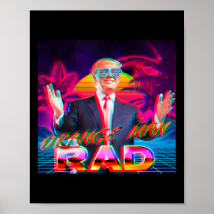 Affiche Orange Man Rad Trump 2024 Presidential Campaign Su