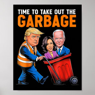 Affiche Ordures pour Trump 2024 Drôle le moment de sortir