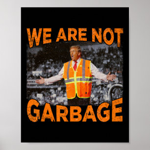 Affiche Ordures pour Trump - Nous ne sommes pas des déchet