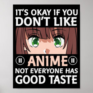 Affiche Otaku Anime Fun C'est bon si vous n'aimez pas Anim