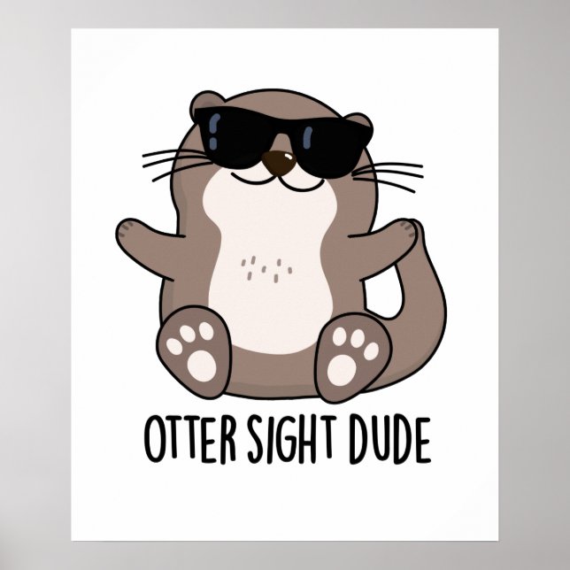 Affiche Otter Sight Dude Funny Animal Pun (Devant)