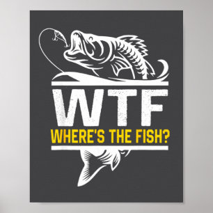 Affiche Où est le poisson Wtf pour hommes drôle de pêche