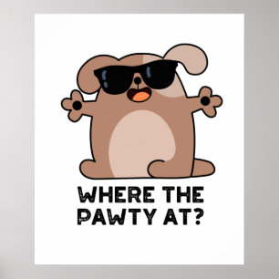 Affiche Où La Pawty À Funny Doggie Chien Pun