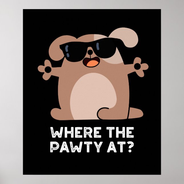 Affiche Où La Pawty À Funny Doggie Chien Pun Dark BG (Devant)
