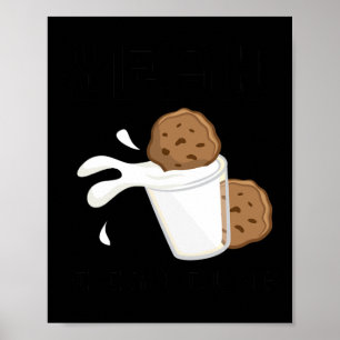 Affiche Ouais je peux tremper du lait et des biscuits Cook