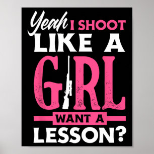 Affiche Ouais Je Tire Comme Une Fille Veut Une Leçon Drôle
