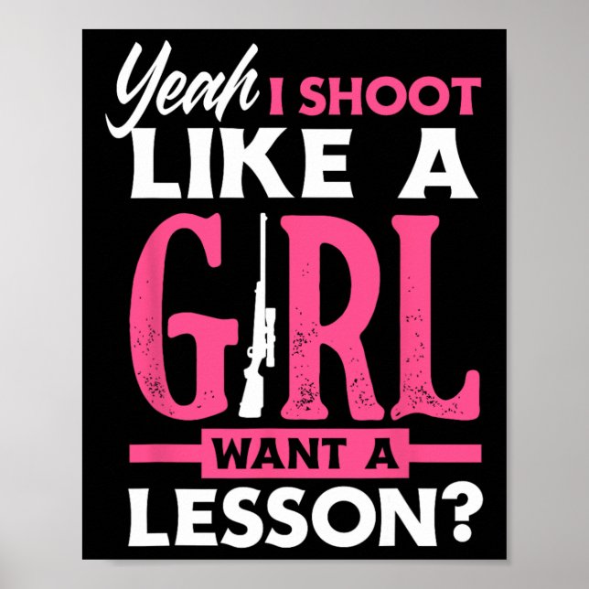 Affiche Ouais Je Tire Comme Une Fille Veut Une Leçon Drôle (Devant)