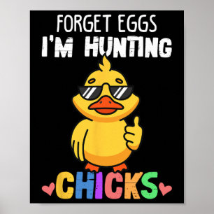 Affiche Oublie les œufs je chasse les poussins Funny Easte