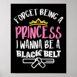Affiche Oubliez Princesse Je Veux Être Black Belt Karate T