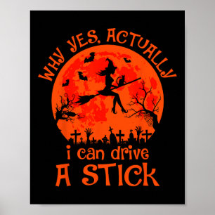 Affiche Oui En Fait Je Peux Conduire Un Bâton Halloween Wi