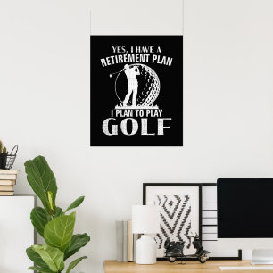 Affiche Oui j'ai un plan de retraite Golf drôle golfeur