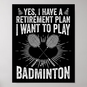 Affiche Oui J'Ai Un Régime De Retraite Jouer Badminton Shu