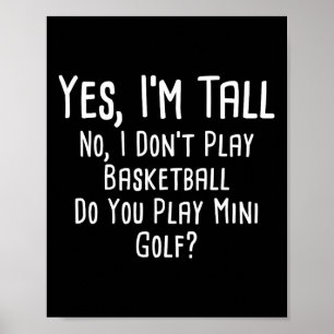 Affiche Oui je suis grand Non je ne joue pas au basket Vou