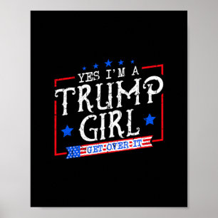 Affiche Oui, je suis une fille Trump, passez à autre chose