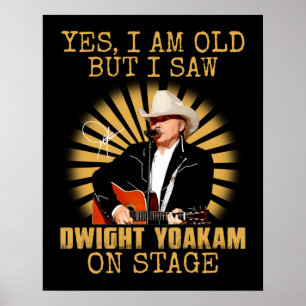 Affiche Oui, je suis vieux, mais j'ai vu Dwight Yoakam sur