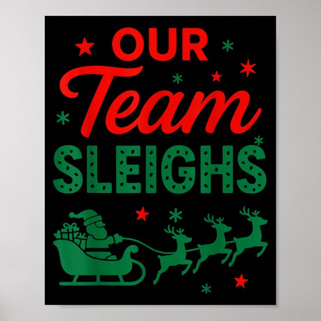 Affiche Our Team Sleighs Christmas Work Team Matching  (Devant)