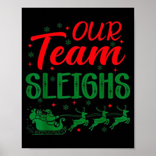 Affiche Our Team Sleighs Funny Christmas Work Team Holiday (Devant)