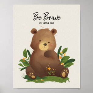 Affiche Ours • Illustration d'animal de forêt Be Brave