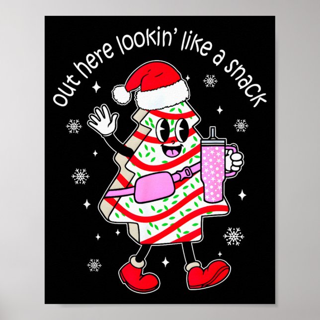 Affiche Out Here Looking Like A Snack Christmas Tree Cake  (Devant)