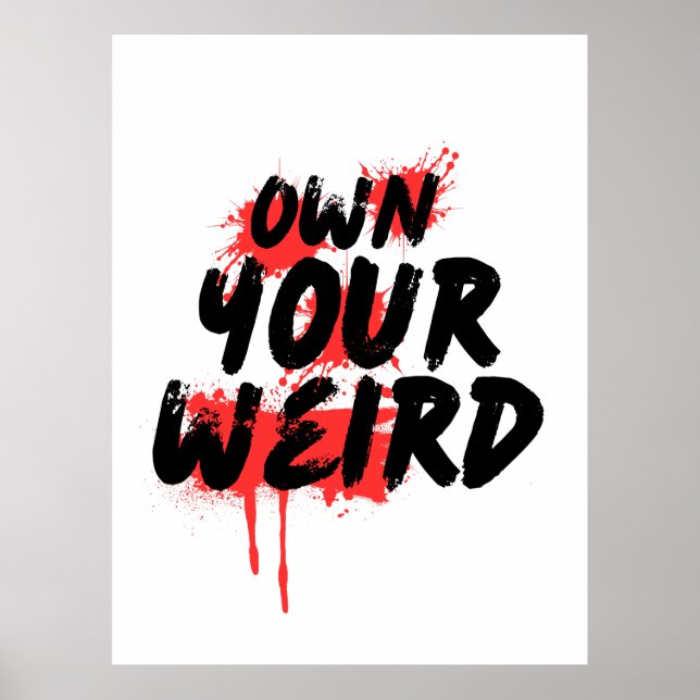 Affiche Own Your Weird - Bold Grunge Typography (Devant)