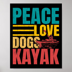Affiche Paix Amour Chiens Kayak Drôle Kayak Kayakiste Bate
