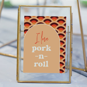 Affiche Panneau Mariage Retro I Love Pork-N-Roll