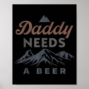 Affiche Papa a besoin d'une bière drôles d'hommes buvant p