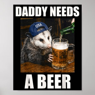 Affiche Papa a besoin d'une bière Opossum drôle qui boit d