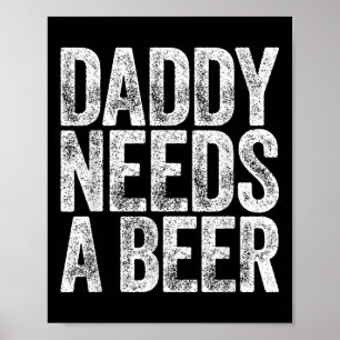 Affiche Papa A Besoin D'Une Chemise De Bière Hommes Drôle
