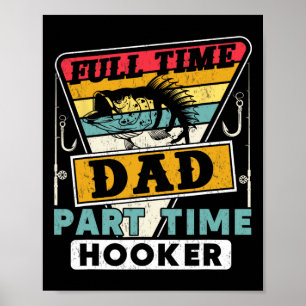 Affiche Papa à plein temps, drôle à temps partiel, pêche p