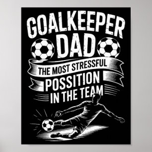 Affiche Papa amateur de soccer, le poste le plus stressant