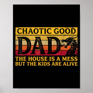 Affiche Papa Chaotique Bon La Maison Est Un Bazar Mais Les