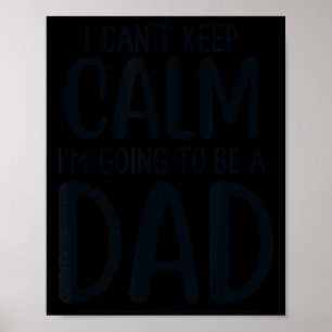 Affiche Papa je ne peux pas rester calme je vais être papa