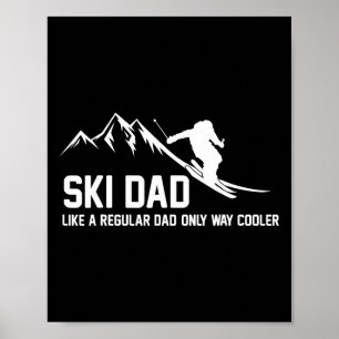 Affiche Papa skieur drôle skieur aventure enneigée amateur