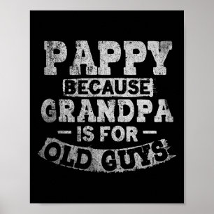 Affiche Pappy Parce que Grandpa est pour les vieux gars dr