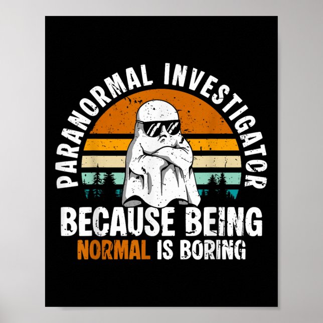 Affiche Paranormal Investigator Because Being Normal Is Bo (Devant)