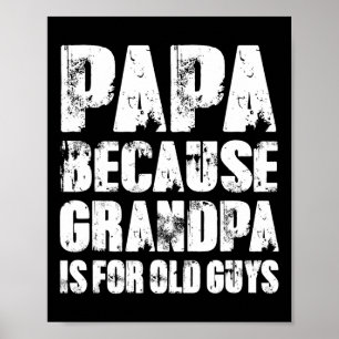 Affiche Parce que Grand-père est pour les vieux gars drôle