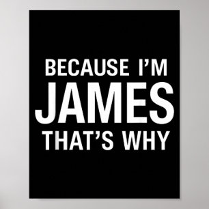 Affiche Parce que je suis James, c'est pourquoi amusant No