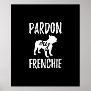 Affiche pardon à ma frenchie cadeau aux propriétaires fr