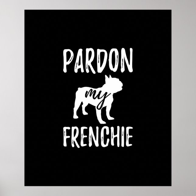 Affiche pardon à ma frenchie | cadeau aux propriétaires fr (Devant)