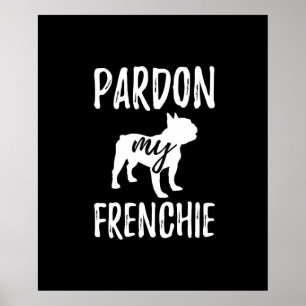 Affiche pardon à ma frenchie   cadeau aux propriétaires fr