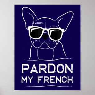 Affiche Pardon My French Frenchie Bulldog Funny Chien